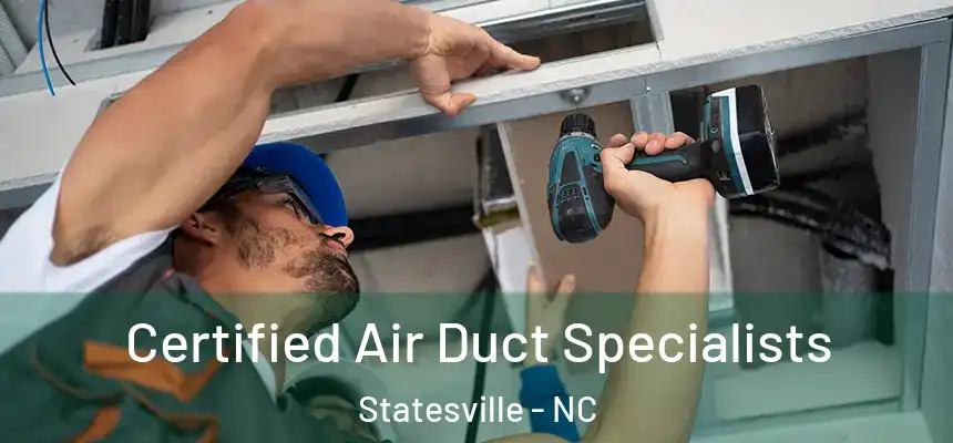 Certified Air Duct Specialists Statesville - NC