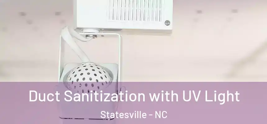  Duct Sanitization with UV Light Statesville - NC