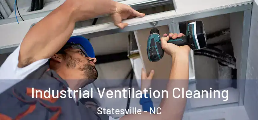 Industrial Ventilation Cleaning Statesville - NC