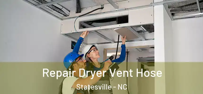  Repair Dryer Vent Hose Statesville - NC