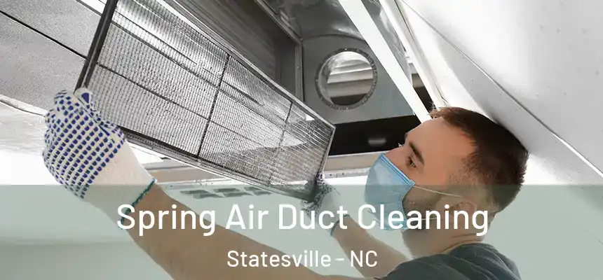  Spring Air Duct Cleaning Statesville - NC