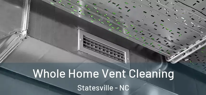  Whole Home Vent Cleaning Statesville - NC